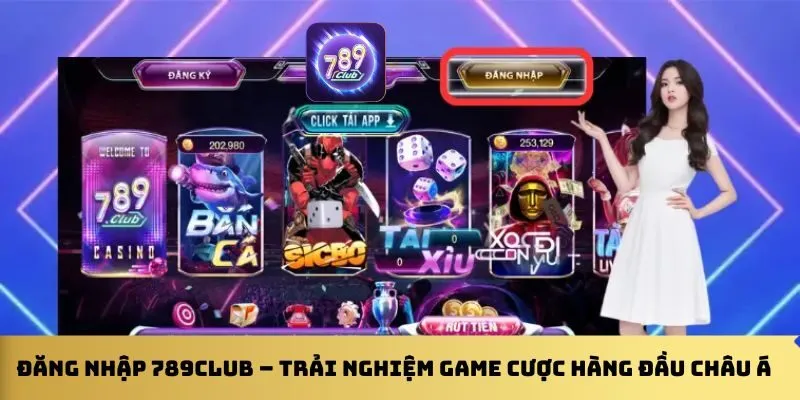 dang-nhap-789club-trai-nghiem-game-cuoc-hang-dau-chau-a