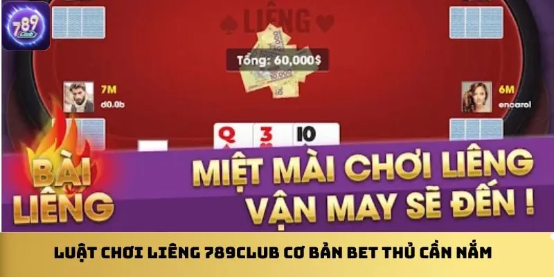 luat-choi-lieng-789club-co-ban-bet-thu-can-nam