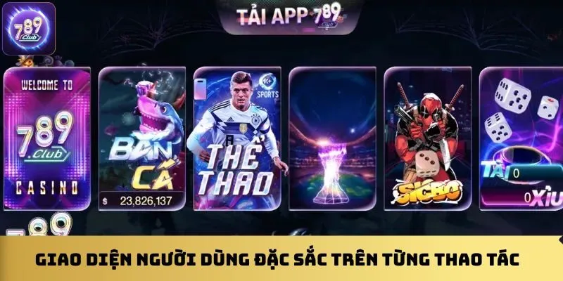 Giao diện người dùng đặc sắc trên từng thao tác